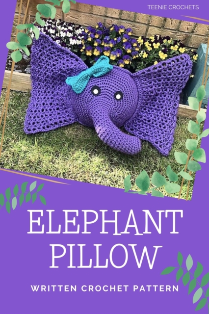 Elephant Pillow - Written Crochet Pattern, EPUB eBook