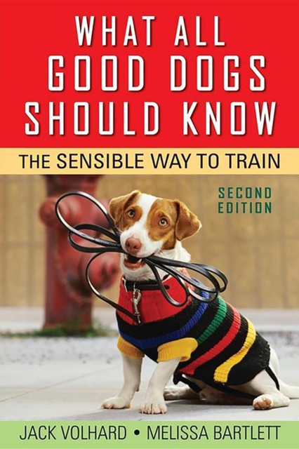 What All Good Dogs Should Know : The Sensible Way to Train, EPUB eBook