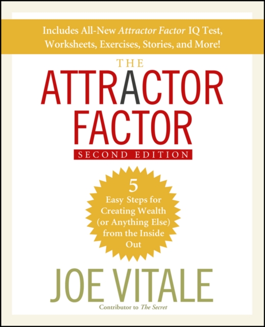 The Attractor Factor : 5 Easy Steps for Creating Wealth (or Anything Else) From the Inside Out, Paperback / softback Book