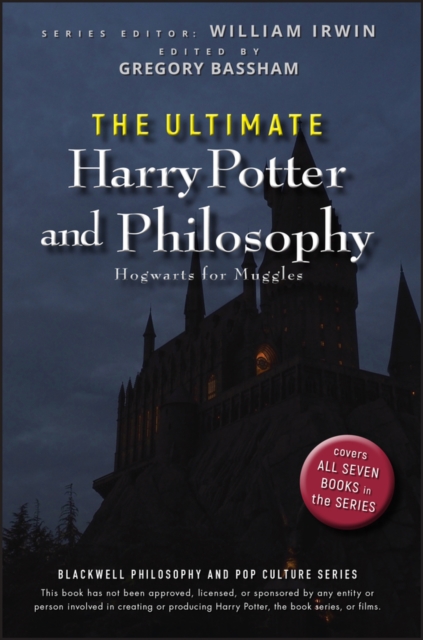 The Ultimate Harry Potter and Philosophy : Hogwarts for Muggles, Paperback / softback Book