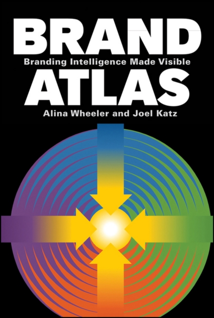 Brand Atlas : Branding Intelligence Made Visible, Hardback Book