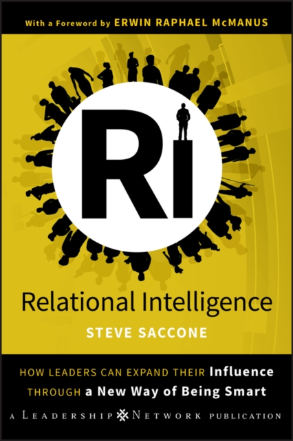 Relational Intelligence : How Leaders Can Expand Their Influence Through a New Way of Being Smart, Hardback Book