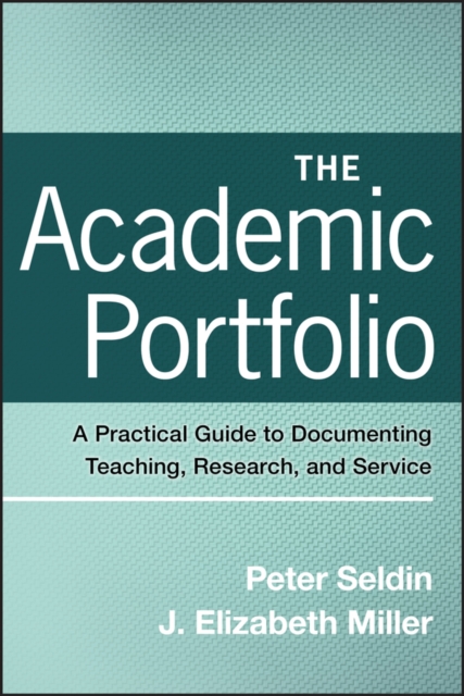 The Academic Portfolio : A Practical Guide to Documenting Teaching, Research, and Service, PDF eBook