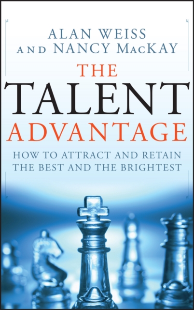 The Talent Advantage : How to Attract and Retain the Best and the Brightest, PDF eBook