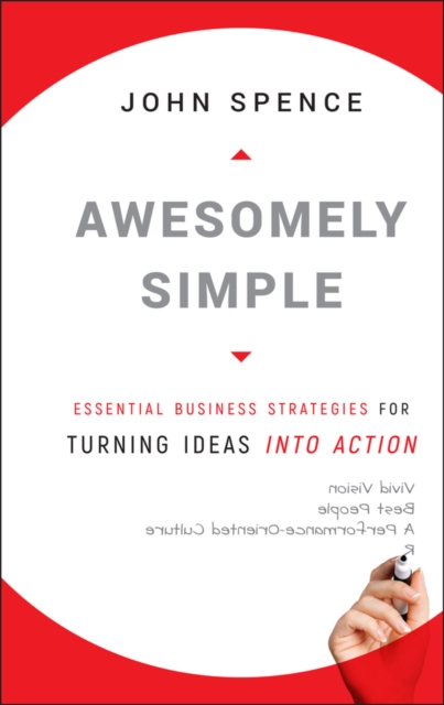 Awesomely Simple : Essential Business Strategies for Turning Ideas Into Action, EPUB eBook