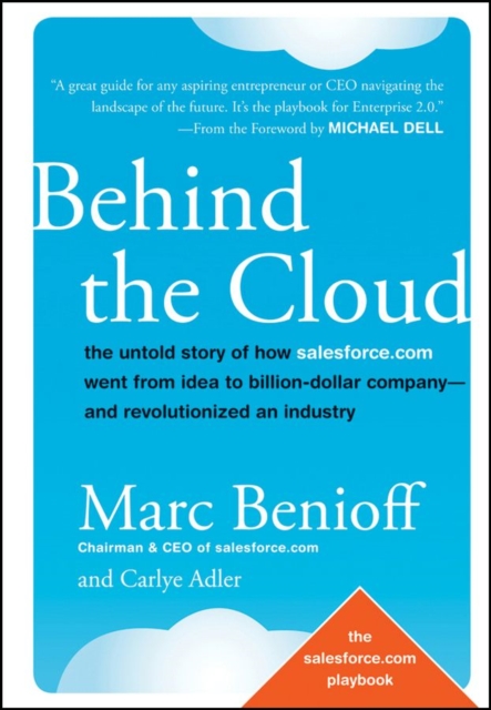 Behind the Cloud : The Untold Story of How Salesforce.com Went from Idea to Billion-Dollar Company-and Revolutionized an Industry, PDF eBook