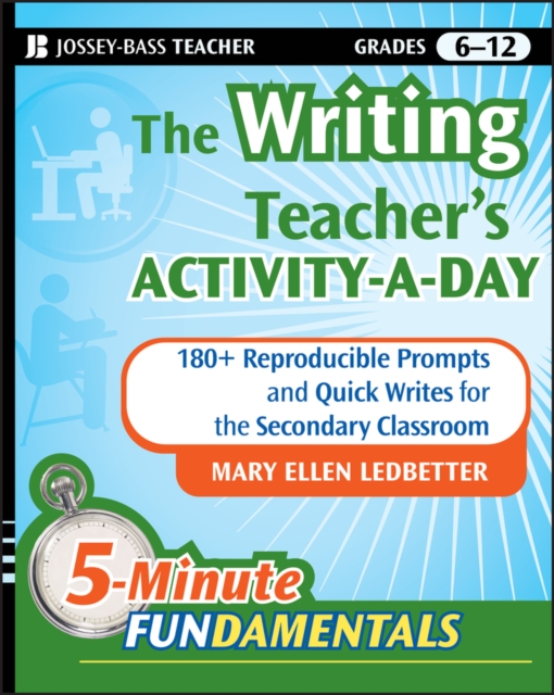 The Writing Teacher's Activity-a-Day : 180 Reproducible Prompts and Quick-Writes for the Secondary Classroom, PDF eBook