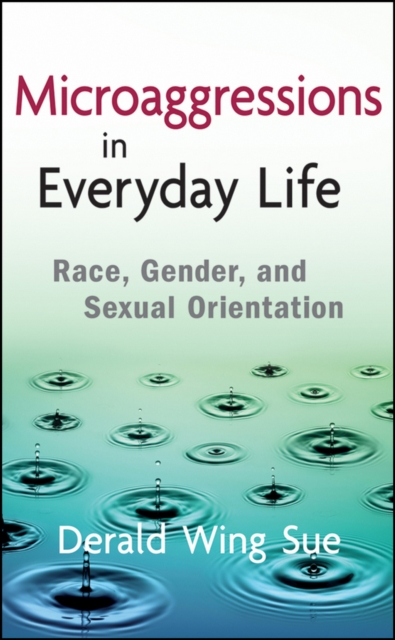 Microaggressions in Everyday Life : Race, Gender, and Sexual Orientation, PDF eBook
