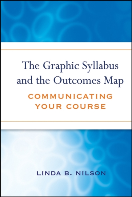The Graphic Syllabus and the Outcomes Map : Communicating Your Course, PDF eBook