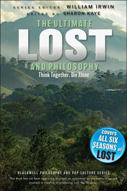 The Ultimate Lost and Philosophy : Think Together, Die Alone, Paperback / softback Book