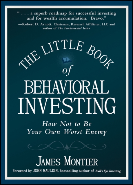 The Little Book of Behavioral Investing : How not to be your own worst enemy, Hardback Book
