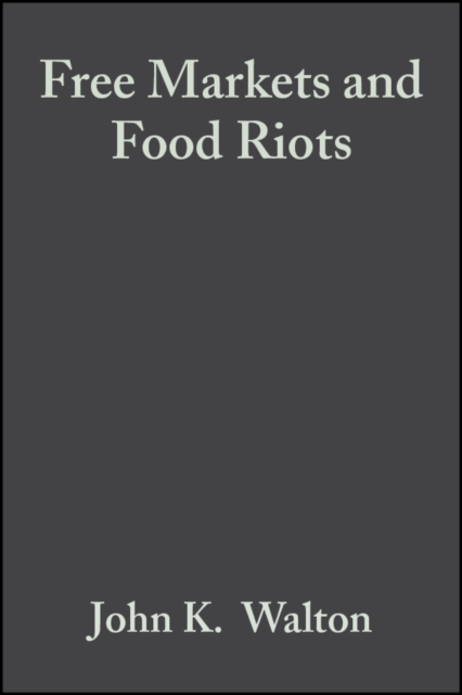 Free Markets and Food Riots : The Politics of Global Adjustment, PDF eBook