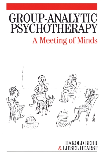 Group-Analytic Psychotherapy : A Meeting of Minds, PDF eBook