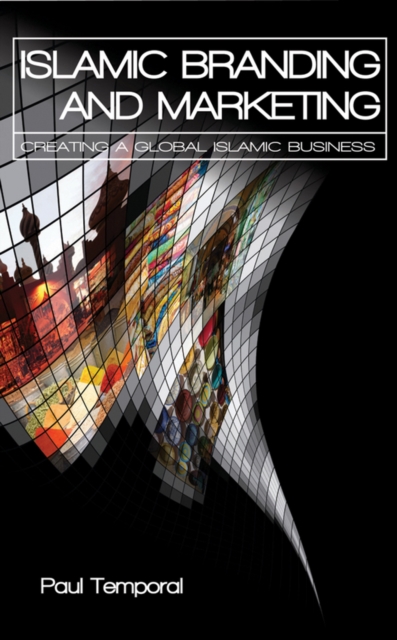 Islamic Branding and Marketing : Creating A Global Islamic Business, EPUB eBook