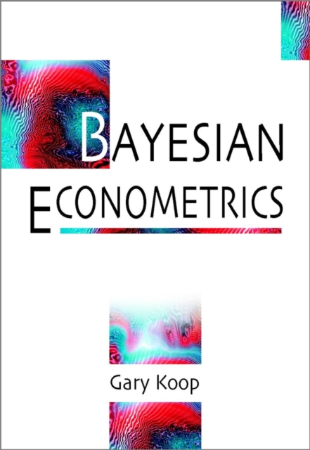 Bayesian Econometrics, Paperback / softback Book