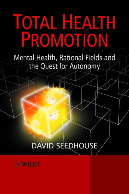 Total Health Promotion : Mental Health, Rational Fields and the Quest for Autonomy, PDF eBook