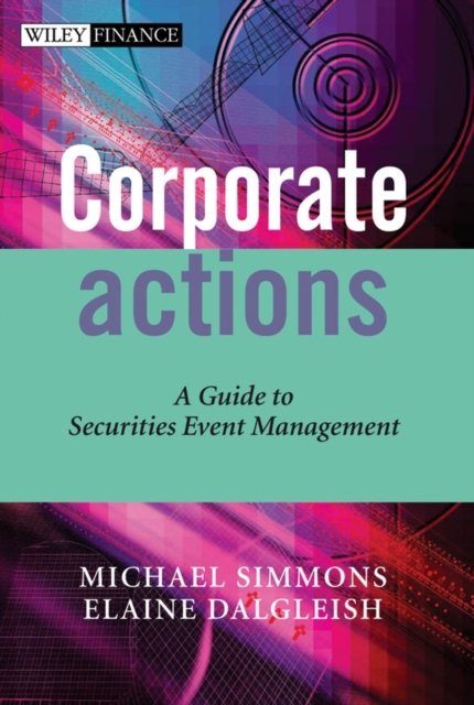 Corporate Actions : A Guide to Securities Event Management, PDF eBook