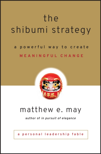 The Shibumi Strategy : A Powerful Way to Create Meaningful Change, EPUB eBook