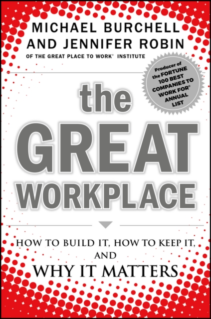 The Great Workplace : How to Build It, How to Keep It, and Why It Matters, PDF eBook