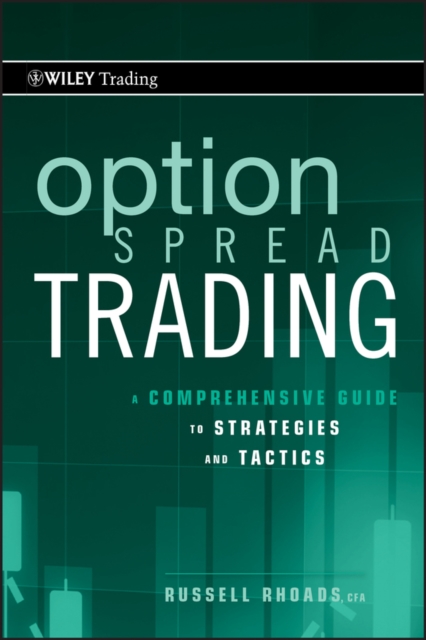 Option Spread Trading : A Comprehensive Guide to Strategies and Tactics, PDF eBook