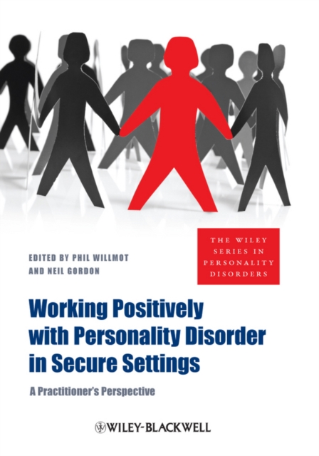 Working Positively with Personality Disorder in Secure Settings : A Practitioner's Perspective, PDF eBook