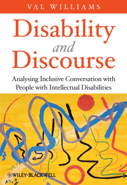 Disability and Discourse : Analysing Inclusive Conversation with People with Intellectual Disabilities, PDF eBook