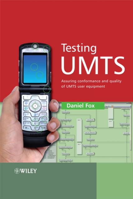 Testing UMTS : Assuring Conformance and Quality of UMTS User Equipment, PDF eBook