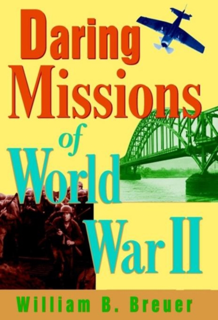 Daring Missions of World War II, PDF eBook