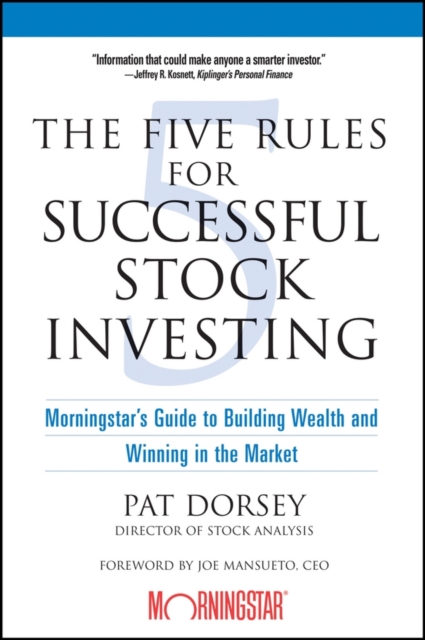 The Five Rules for Successful Stock Investing : Morningstar's Guide to Building Wealth and Winning in the Market, PDF eBook