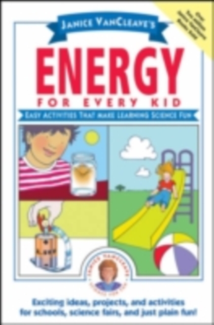 Janice VanCleave's Energy for Every Kid : Easy Activities That Make Learning Science Fun, PDF eBook