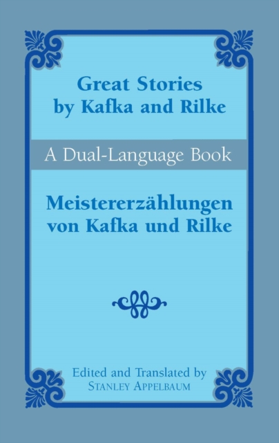 Great Stories by Kafka and Rilke/Meistererzahlungen von Kafka und Rilke : A Dual-Language Book, EPUB eBook