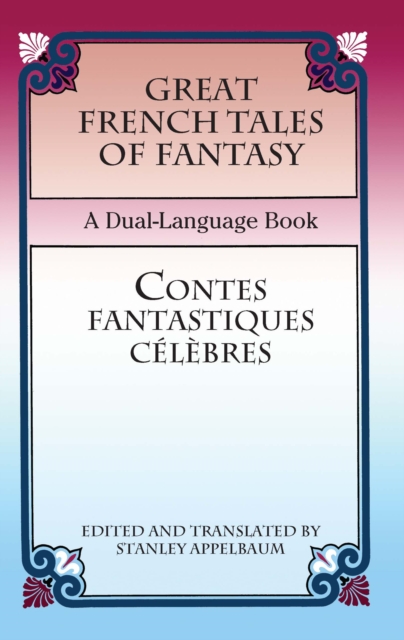 Great French Tales of Fantasy/Contes fantastiques celebres, EPUB eBook