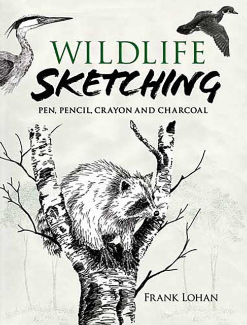 Wildlife Sketching : Pen, Pencil, Crayon and Charcoal, EPUB eBook
