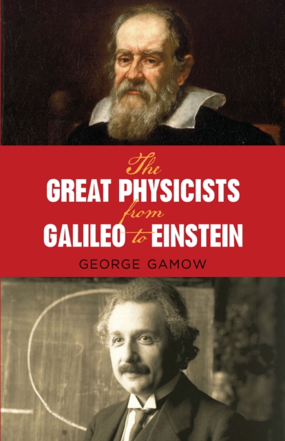 The Great Physicists from Galileo to Einstein, EPUB eBook
