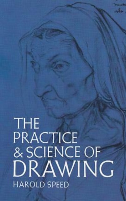 The Practice and Science of Drawing, Paperback / softback Book