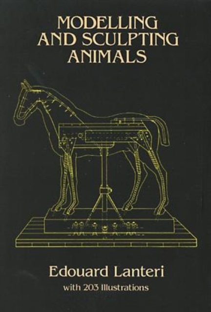 Modelling and Sculpting Animals, Hardback Book