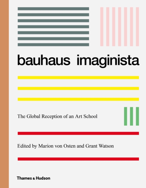 Bauhaus Imaginista : A School in the World, Hardback Book