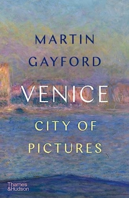 Venice : City of Pictures, Hardback Book