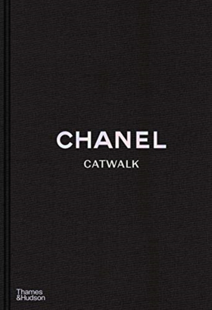 Chanel Catwalk : The Complete Collections, Hardback Book