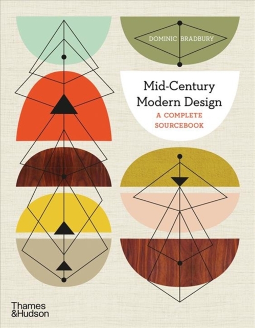 Mid-Century Modern Design : A Complete Sourcebook, Paperback / softback Book