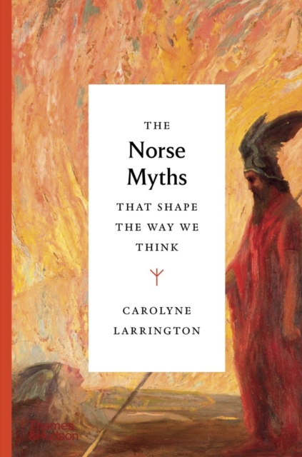 The Norse Myths That Shape the Way We Think, Hardback Book