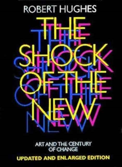 The Shock of the New : Art and the Century of Change, Paperback / softback Book