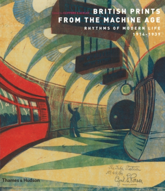 British Prints from the Machine Age : Rhythms of Modern Life 1914-1939, Paperback / softback Book