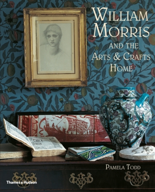 William Morris : and the Arts & Crafts Home, Paperback / softback Book