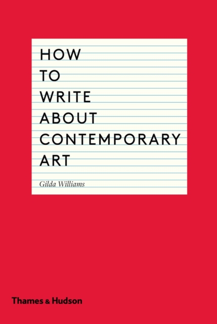 How to Write About Contemporary Art, Paperback / softback Book