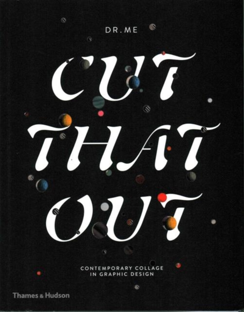 Cut That Out : Contemporary Collage in Graphic Design, Paperback / softback Book