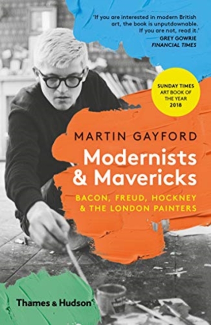Modernists & Mavericks : Bacon, Freud, Hockney and the London Painters, Paperback / softback Book