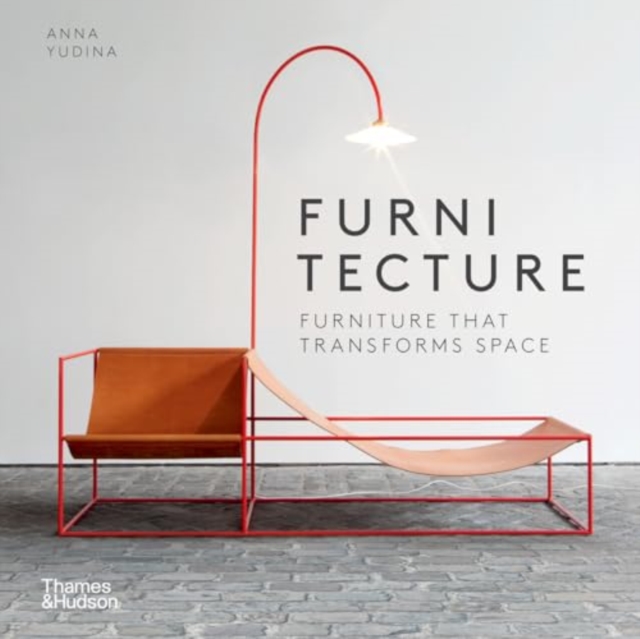 Furnitecture : Furniture That Transforms Space, Paperback / softback Book