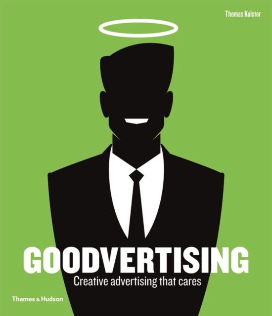 Goodvertising : Creative Advertising that Cares, Hardback Book