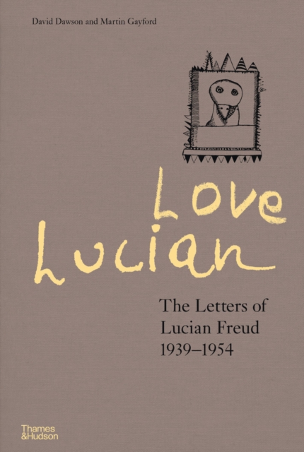 Love Lucian : The Letters of Lucian Freud 19391954, EPUB eBook
